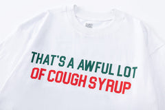 That's A Awful Lot Of Cough Syrup Tee