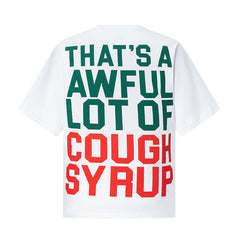 That's A Awful Lot Of Cough Syrup Tee
