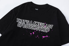 That's A Awful Lot Of Cough Syrup Tee